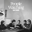 People Watching by Sam Fender