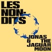 Les non-dits by Jonas & the Jaguar Moon